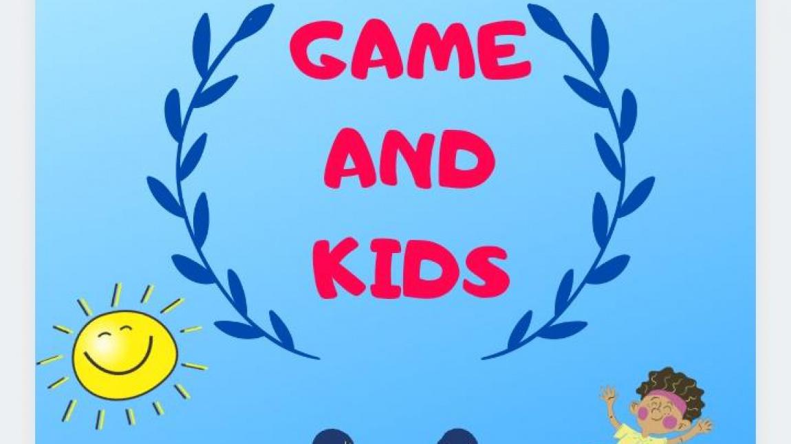 GAME AND KIDS Projesi